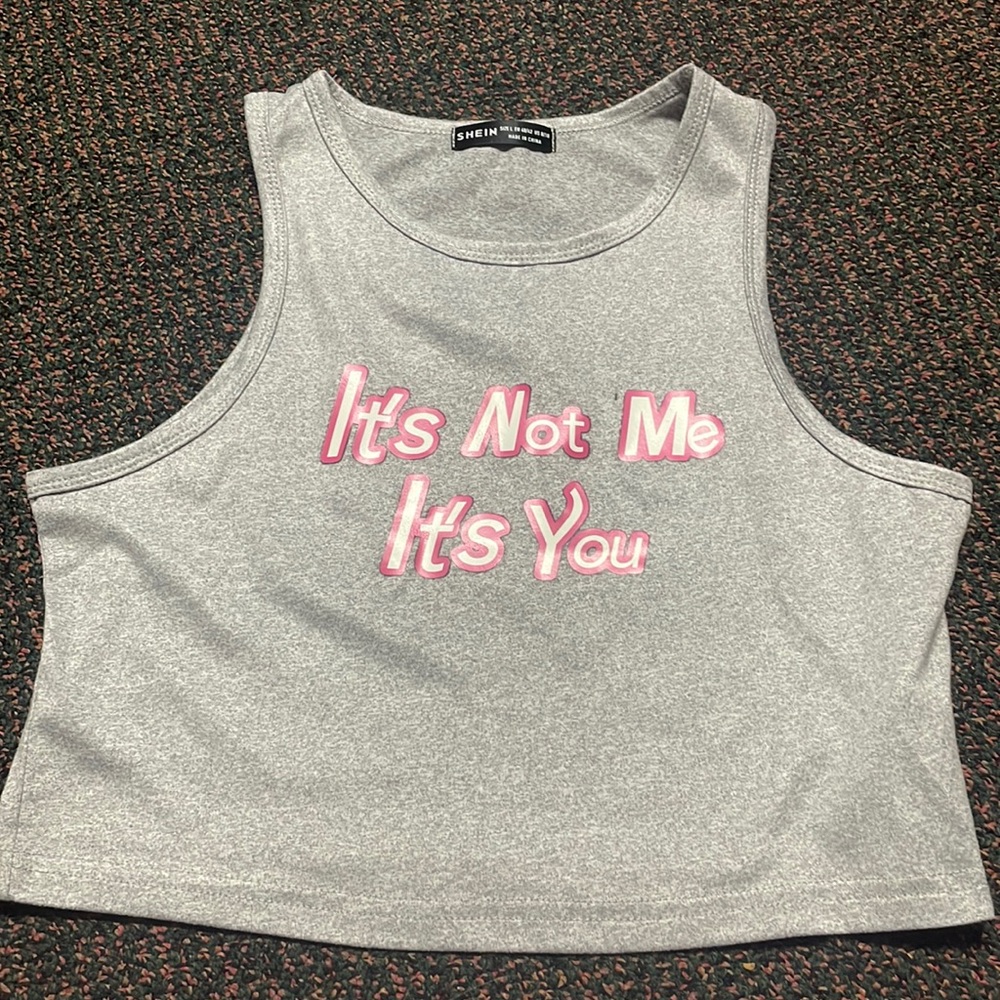 Grey Tank Top “It’s not me it’s you”